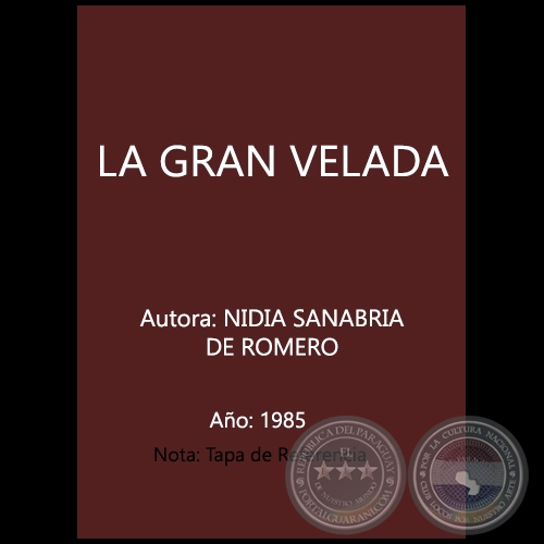 LA GRAN VELADA - Autora: NIDIA SANABRIA DE ROMERO - Ao: 1985